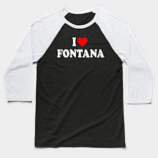 I Heart Fontana California Baseball T-Shirt